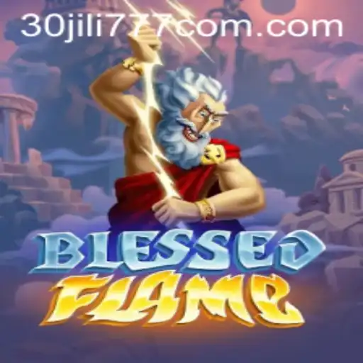 Exploring the Exciting World of BlessedFlame with 30 Jili777