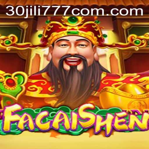 Exploring FaCaiShen: The Exciting New Game with 30 jili777