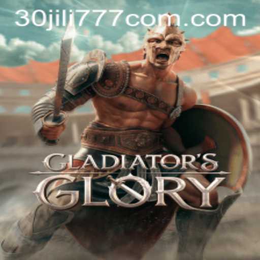 Exploring GladiatorsGlory and Navigating the Dynamics of 30 jili777