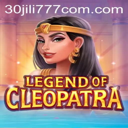 Exploring the Enchanting World of LegendOfCleopatra and Winning with 30 jili777