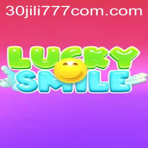 Discover LuckySmile: The Emerging Gaming Sensation with 30 jili777