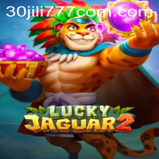 Discover the Thrill of Luckyjaguar2: An In-depth Dive into 30 jili777