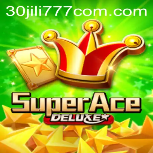 Exploring SuperAceDeluxe: A Thrilling Gaming Experience with 30 Jili777