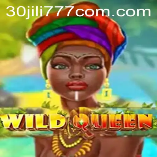 Unveiling the Adventure: WildQueen and the Enchanting World of 30 Jili777